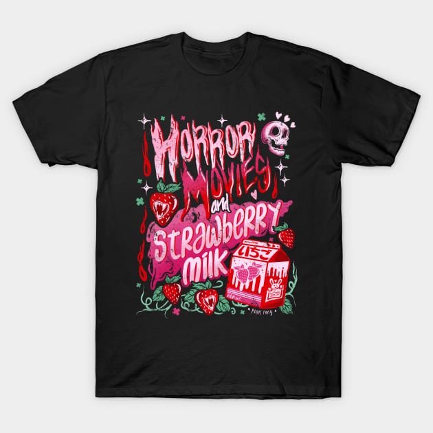 Horror Movies and Strawberry Milk - Distressed Dark Version T-Shirt by Pink Fang